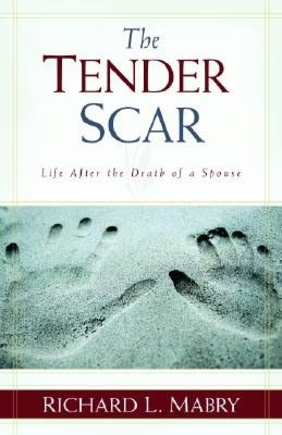 The Tender Scar: Life after the Death of a Spouse
