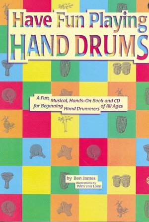 Ultimate Beginner Have Fun Playing Hand Drums: For Bongo, Conga and Djembe Drums, Book & CD