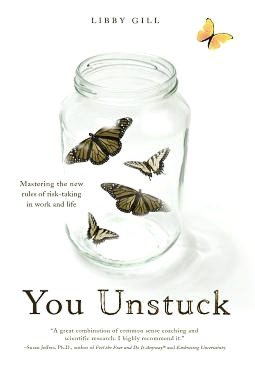 You Unstuck: Mastering the New Rules of Risk-taking in Work and Life