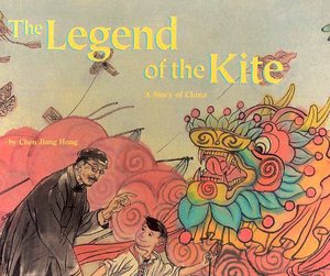 The Legend of the Kite: A Story of China
