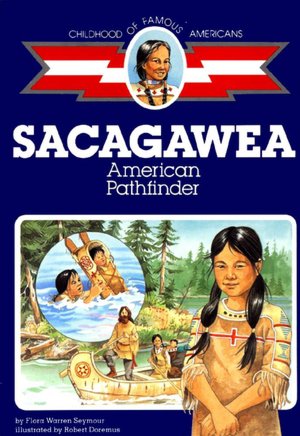 Sacagawea: American Pathfinder (Childhood of Famous Americans Series)