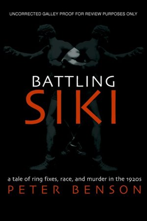 Battling Siki: A Tale of Ring Fixes, Race, and Murder in The 1920s