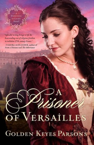 A Prisoner of Versailles (Darkness to Light Series #2)