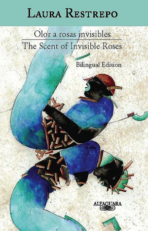 Olor a rosas invisibles (The Scent of Invisible Roses)