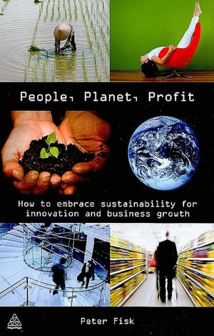 People, Planet, Profit: How to Embrace Sustainability for Innovation and Business Growth
