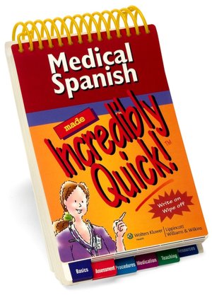 Medical Spanish Made Incredibly Quick!