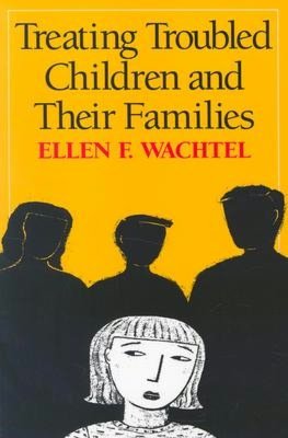 Treating Troubled Children and Their Families