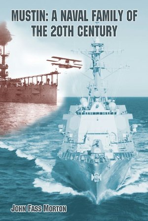 Mustin: A Naval Family of the Twentieth Century