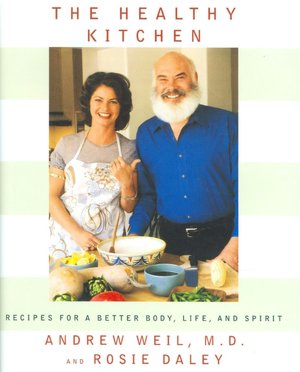 Healthy Kitchen: Recipes for a Better Body, Life and Spirit