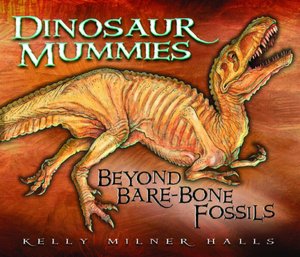 Dinosaur Mummies: Beyond Bare-Bone Fossils