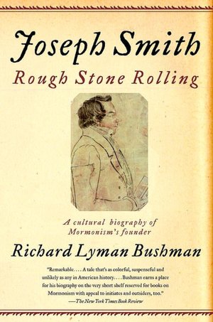 Joseph Smith: Rough Stone Rolling