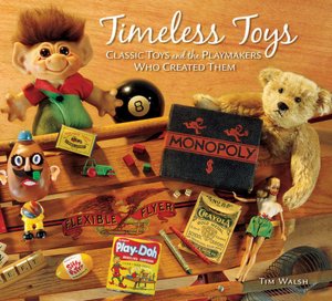 Timeless Toys: Amazing Origins of Timeless Toys