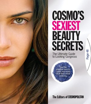 Cosmo's Sexiest Beauty Secrets: The Ultimate Guide to Looking Gorgeous