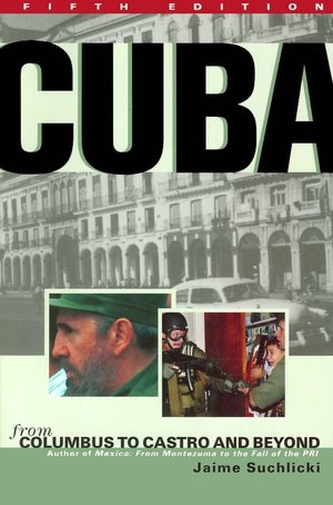 Cuba: From Columbus to Castro and Beyond, Fifth Edition Rev.