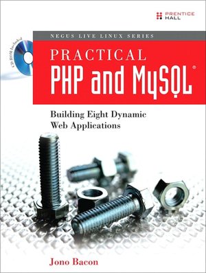 Practical PHP and MySQL: Building Eight Dynamic Web Applications