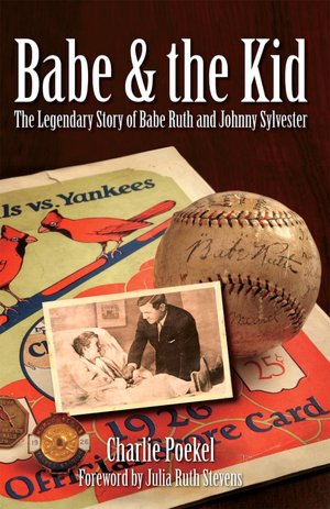 Babe & the Kid: The Legendry Story of Babe Ruth and Johnny Sylvester