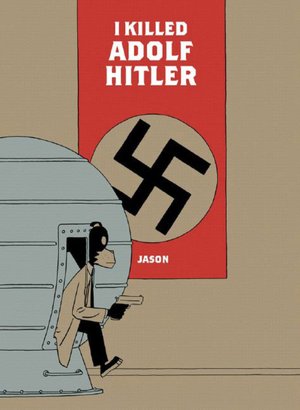 Free audio book download online I Killed Adolf Hitler by Jason ePub FB2 (English Edition) 9781560978282