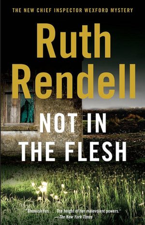 Not in the Flesh (Chief Inspector Wexford Series #21)