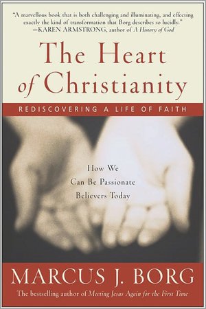 The Heart of Christianity: Rediscovering a Life of Faith