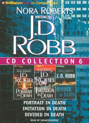 J.D. Robb CD Collection 6: Portrait in Death, Imitation in Death, Divided in Death