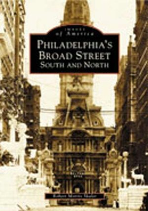 Philadelphia's Broad Street: South and North, Pennsylvania