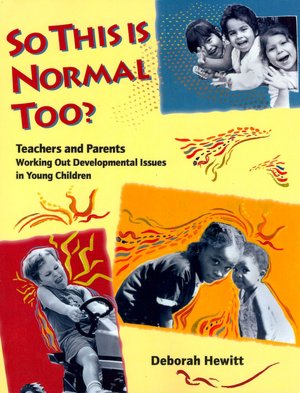 So This Is Normal Too?: Teachers and Parents Working Out Developmental Issues in Young Children