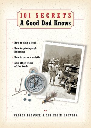 101 Secrets A Good Dad Knows