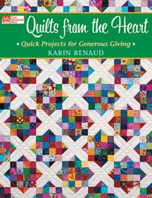 Quilts from the Heart: Quick Projects for Generous Giving