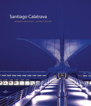 Santiago Calatrava: Milwaukee Art Museum, Quadracci Pavilion