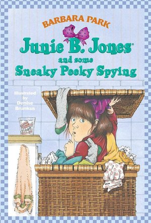 Junie B. Jones and Some Sneaky Peeky Spying (Junie B. Jones Series #4)