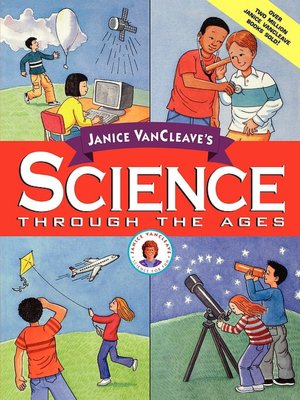 Janice VanCleave's Science Through the Ages