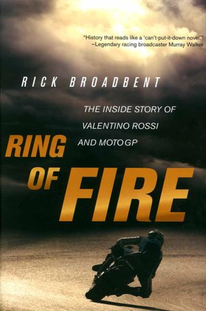 Download free pdf ebooks for mobile Ring of Fire: The Inside Story of Valentino Rossi and MotoGP English version by Rick Broadbent 9780760339541 CHM iBook