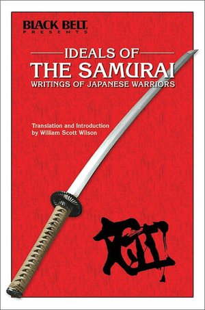 Ideals of the Samurai: Writings of Japanese Warriors