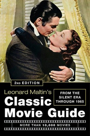 Leonard Maltin's Classic Movie: From the Silent Era Through 1965