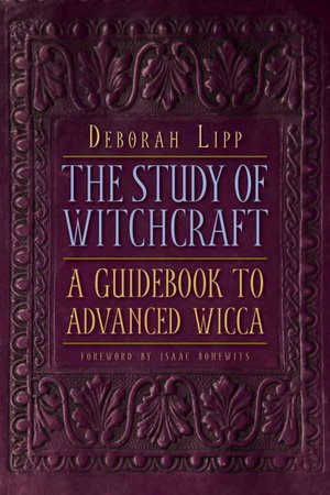 Study of Witchcraft: A Guidebook to Advanced Wicca