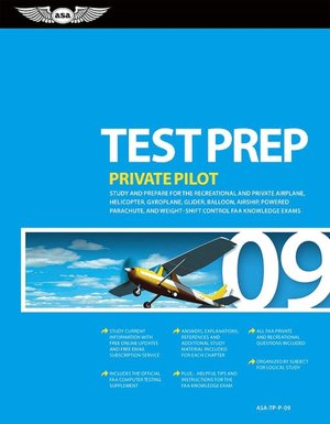Private Pilot Test Prep 2009: Study and Prepare for the Recreational and Private Airplane, Helicopter, Gyroplane, Glider, Balloon, Airship, Powered Parachute, and Weight-Shift Control FAA Knowledge Tests