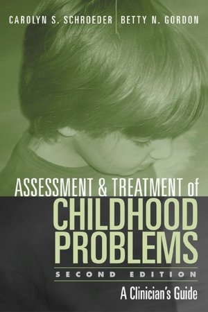 Assessment and Treatment of Childhood Problems: A Clinician's Guide