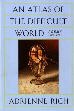 An Atlas of the Difficult World: Poems 1988 - 1991