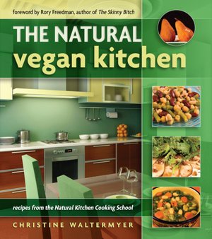 The Natural Vegan KitchenRecipes from the Natural Kitchen Cooking School