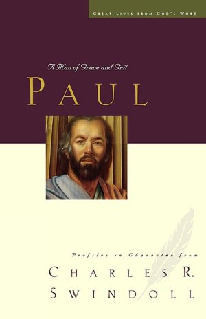 Paul: A Man of Grace and Grit (Great Lives Series)