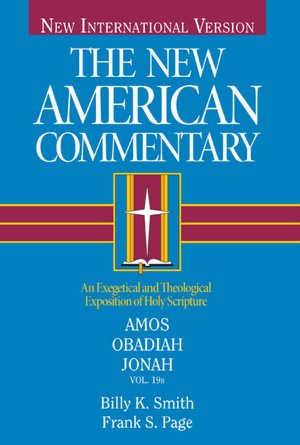 The New American Commentary Volume 19 B - Amos, Obadiah, Jonah