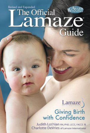 The Official Lamaze Guide: Giving Birth with Confidence
