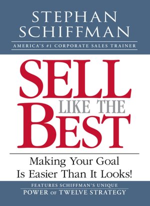 Sell Like the Best: Meeting Your Goal Is Easier Than It Looks!