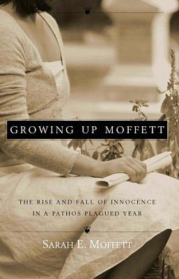 Growing up Moffett: The Rise and Fall of Innocence in a Pathos Plagued Year