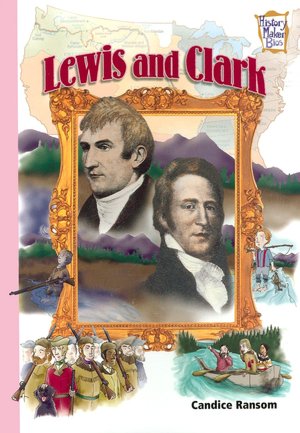 Lewis and Clark (History Maker Bios Series)