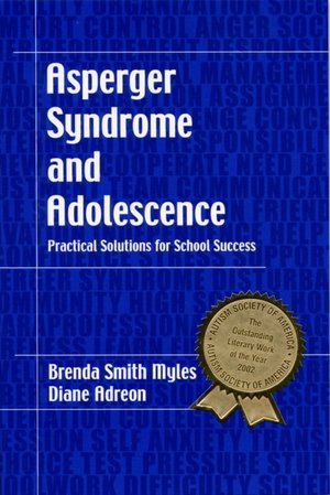 Asperger Syndrome and Adolescence: Practical Solutions for School Success