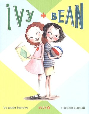 Ivy and Bean (Ivy and Bean Series #1)