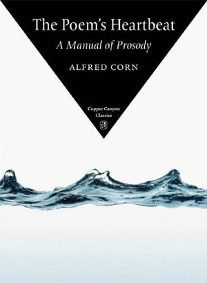 The Poem's Heartbeat: A Manual of Prosody