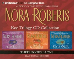Nora Roberts Key Trilogy CD Collection: Key of Light, Key of Knowledge, Key of Valor