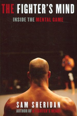 The Fighter's Mind: Inside the Mental Game